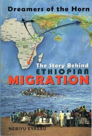 Dreamers of the Horn : The Story Behind Ethiopian Migration - yabeto